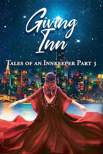 Giving Inn: Tales of an Innkeeper Part 3 (by Kathy Branning)